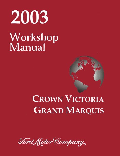 2003 Ford Crown Victoria, Grand Marquis Factory Shop Service Manual