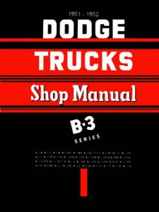 1951–1952 Dodge Truck B-3 Series Trucks Factory Shop Service Manual