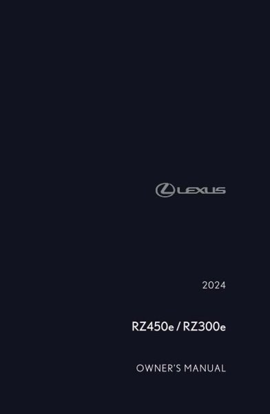2024 Lexus RZ 450E, RZ300E Owner's Manual
