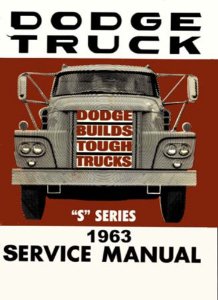 1963 Dodge Truck ALL MODELS - SERIES S Factory Shop Service Manual