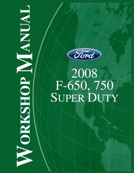2008 Ford Truck F650 - F750 Factory Shop Service Manual
