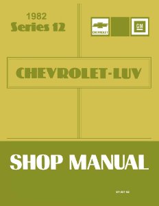 1982 Chevrolet LUV Truck Factory Shop Service Manual