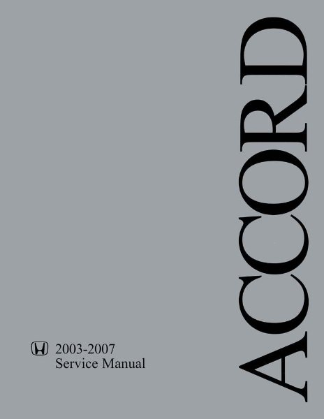 2003–2007 Honda Accord - 4 CYL ONLY Factory Shop Service Manual