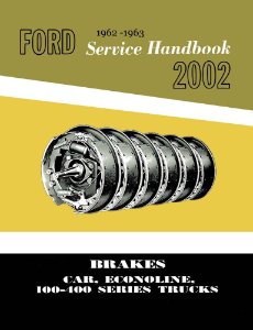 1962–1963 Ford CAR LIGHT DUTY TRUCK - BRAKES Factory Shop Service Manual