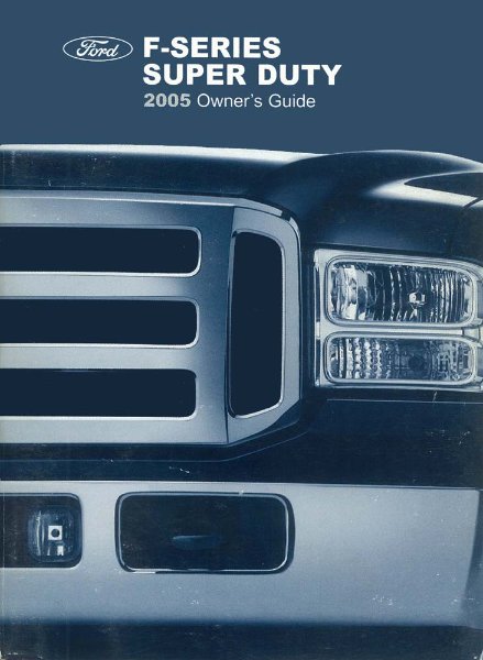 2005 Ford  F-250, F-350, F-450, F550, F-Super Duty Owner's Manual