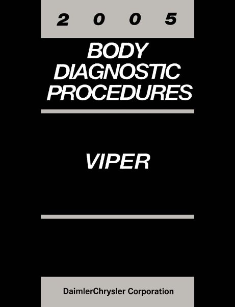 2005 Dodge Viper - Body Diagnostic Procedures ONLY Factory Shop Service Manual
