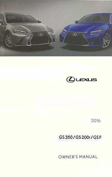 2016 Lexus GS F, GS 300, 350 Owner's Manual