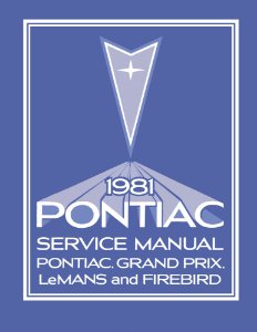 1981 Pontiac Grand Prix, Lemans, Firebird Factory Shop Service Manual