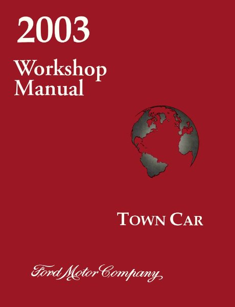 2003 Lincoln Town Car Factory Shop Service Manual