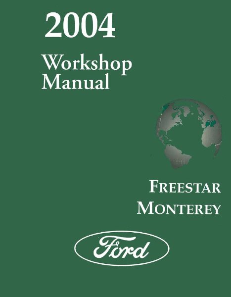 2004 Ford Truck Freestar / Monterey Factory Shop Service Manual
