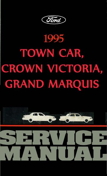 1995 Ford Crown Victoria, Town Car, Grand Marquis Factory Shop Service Manual