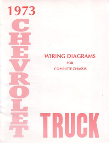 1973 Chevrolet Truck C/K 10, C/K 20, C/K 30 Wiring Diagrams Manual