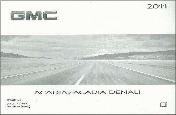 2011 GMC Acadia / Acadia Denali Owner's Manual