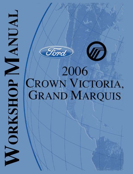 2006 Ford Crown Victoria, Grand Marquis Factory Shop Service Manual