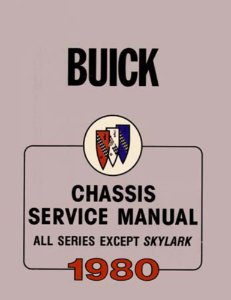 1980 Buick ALL MODELS NO SKYLARK - CHASSIS Factory Shop Service Manual