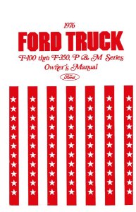 1976 Ford F-100, F-250, F-350, P & M Series Truck Owner's Manual