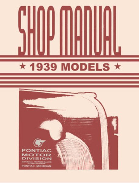 1939 Pontiac Deluxe Series 26, Deluxe Series 28, Special Series 25 Factory Shop Service Manual