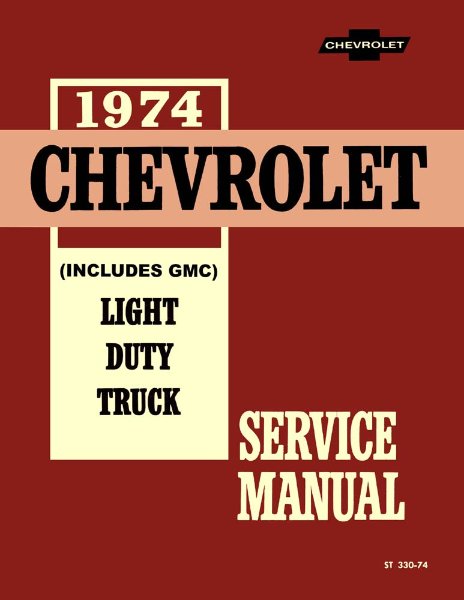 1974 Chevrolet Truck C10, C20, C30, K10, K20, K30 Factory Shop Service Manual