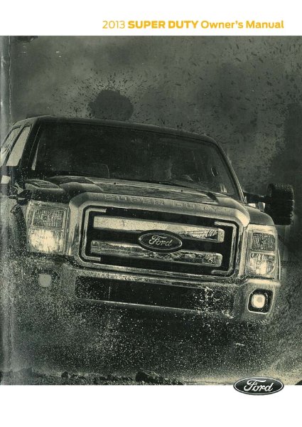 2013 Ford F-250, F-350, F-450, F550, F-Super Duty Truck Owner's Manual