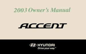 2003 Hyundai Accent Owner's Manual