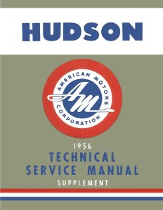 1956 Hudson 1955 Supplement - NEED 1955 BOOK TO BE COMPLETE Factory Shop Service Manual