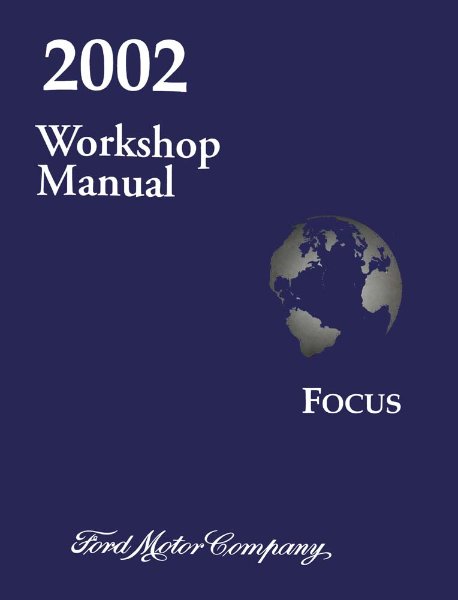 2002 Ford Focus Factory Shop Service Manual