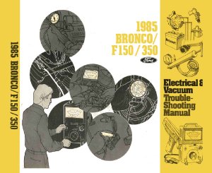 1985 Ford F-150, F-250, F-350 EVTM Wiring Diagrams Manual