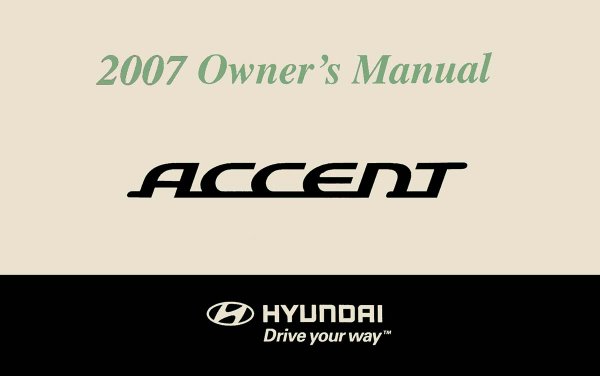 2007 Hyundai Accent Owner's Manual