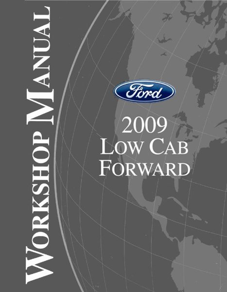 2009 Ford Truck Low Cab Forward, Cab Over Engine Factory Shop Service Manual