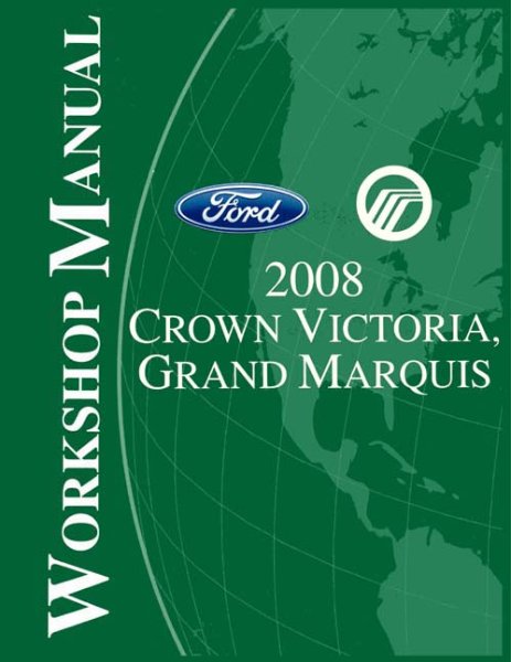 2008 Ford Crown Victoria, Grand Marquis Factory Shop Service Manual