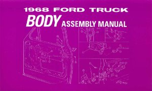 1968 Ford Truck Body Assembly Manual Book Rebuild Instructions Illustrations