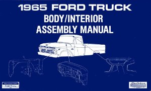 1965 Ford Truck Body Interior Assembly Manual Rebuild Instructions Illustrations