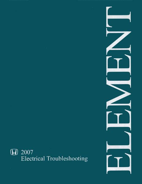 2007 Honda Element Electrical Troubleshooting, ETM Wiring Diagrams Manual