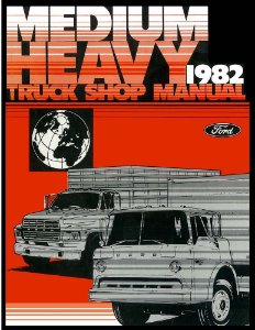 1982 Ford 600, 700, 800 Truck Factory Shop Service Manual