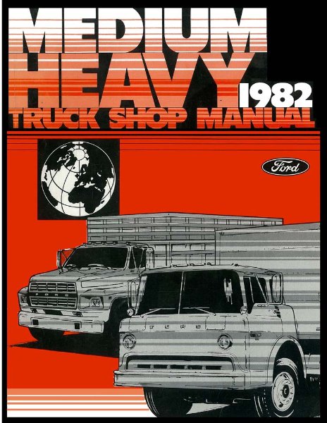 1982 Ford 600, 700, 800 Truck Factory Shop Service Manual
