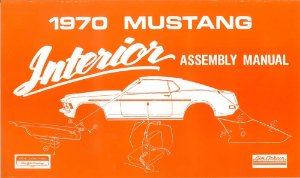 1970 Ford Mustang Interior Assembly Manual Rebuild Instruction Illustrations