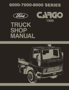 1990 Ford Cargo Truck Factory Shop Service Manual