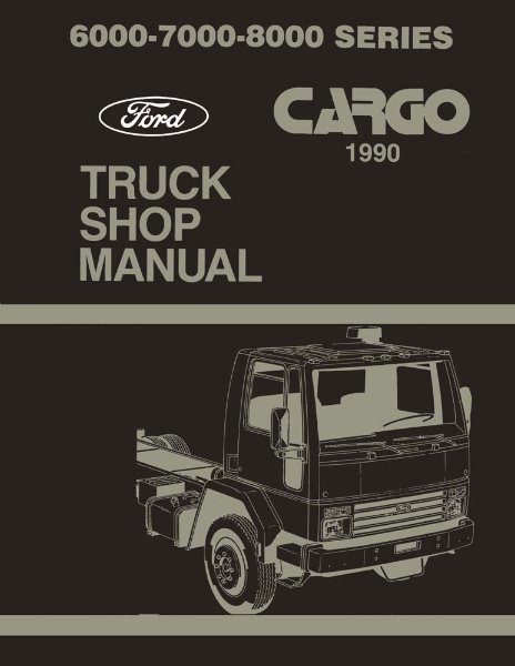 1990 Ford Cargo Truck Factory Shop Service Manual