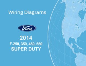 2014 Ford F-250, F-350, F-450, F-550, Super Duty Wiring Diagrams Manual