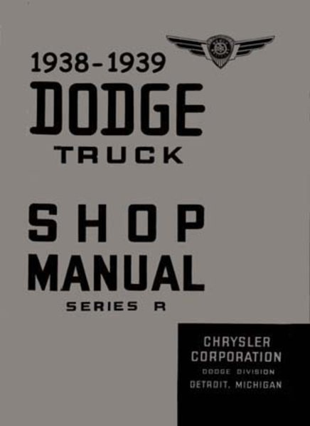 1938–1939 Dodge Truck ALL MODELS - R SERIES Factory Shop Service Manual