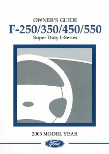2003 Ford F-250, F-350, F-450, F550 F-Super Duty Truck Owner's Manual
