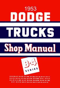 1953 Dodge Truck ALL MODELS - B-4 SERIES Factory Shop Service Manual