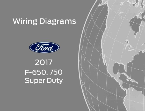2017 Ford F-650, F-750, Super Duty Wiring Diagrams Manual