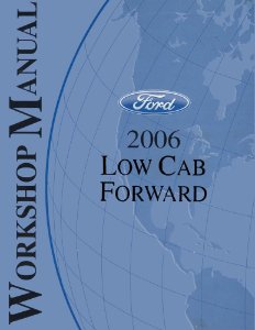 2006 Ford Truck Low Cab Forward, Cab Over Engine Factory Shop Service Manual