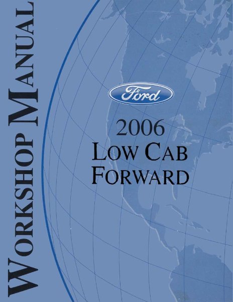 2006 Ford Truck Low Cab Forward, Cab Over Engine Factory Shop Service Manual