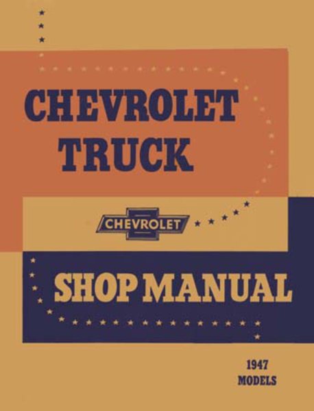 1947 Chevrolet Truck All Models Factory Shop Service Manual