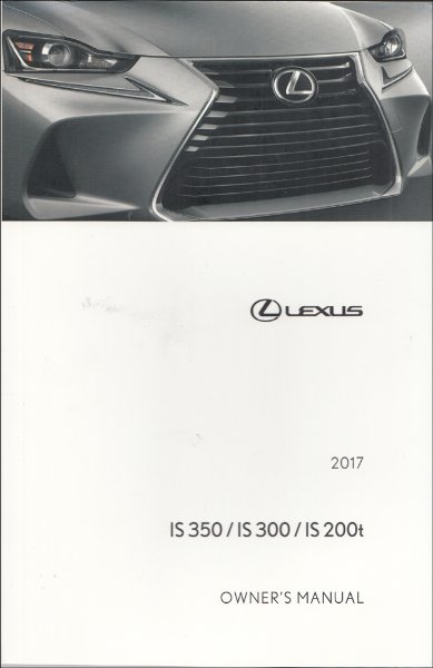 2017 Lexus IS 200T, IS 300, 350 Owner's Manual