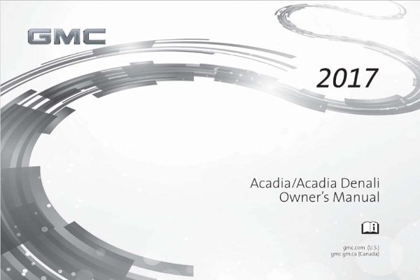2017 GMC Acadia / Acadia Denali Owner's Manual
