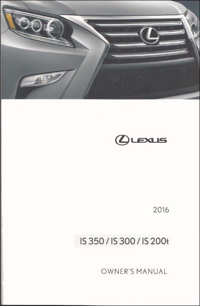 2016 Lexus IS 200T, IS 300, 350 Owner's Manual
