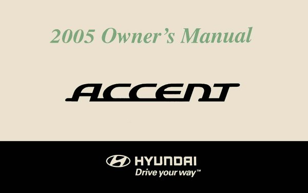 2005 Hyundai Accent Owner's Manual